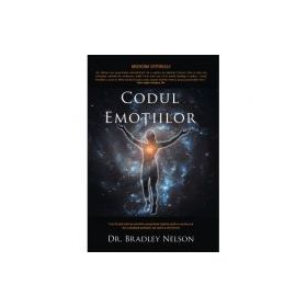 Codul emotiilor - Dr. Bradley Nelson