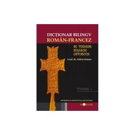 Dictionar bilingv de termeni religiosi ortodocsi roman-francez - Felicia Dumas