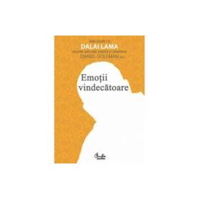 Emotii vindecatoare. Dialoguri cu Dalai Lama despre ratiune, emotii si sanatate - Daniel Goleman