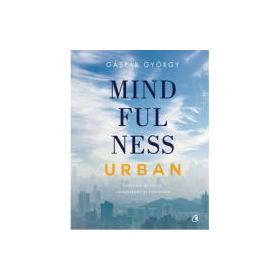 Mindfulness urban - Gaspar Gyorgy