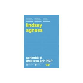 Schimba-ti afacerea prin NLP - Lindsey Agness