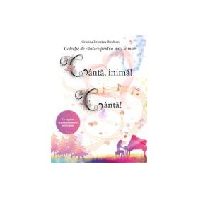 Canta, inima! Canta! - Cristina Potocian Bandean