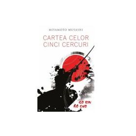 Cartea celor cinci cercuri - Go Rin No Sho - Miyamoto Musashi