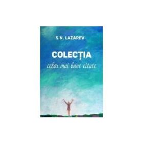 Colectia celor mai bune citate - Serghei Nikolaevici Lazarev