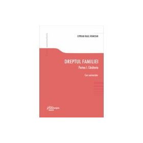 Dreptul familiei. Partea I. Casatoria - Ciprian Raul Romitan