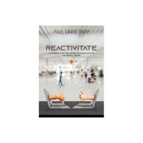 Reactivitate - Paul David Tripp