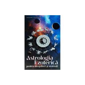 Astrologia Ezoterica pentru incepatori si avansati - Astronin Astrofilus