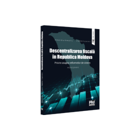 Descentralizarea fiscala in Republica Moldova - Alexandru Armeanic, Vladlen Cojocaru