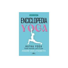 Enciclopedia Yoga. Hatha Yoga - Andre Van Lysebeth