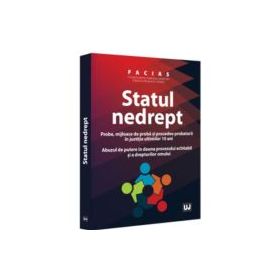 Fundatia pentru Apararea Cetatenilor Impotriva Abuzurilor Statului - FACIAS. Statul nedrept