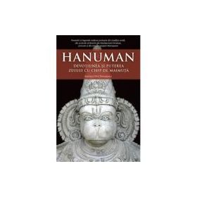 Hanuman. Devotiunea si puterea zeului cu chip de maimuta - Mataji Devi Vanamali