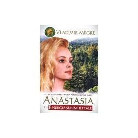 Anastasia. Energia Semintiei Tale, cartea 11 - Vladimir Megre