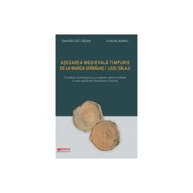 Asezarea medievala timpurie de la Marca Sfarauas I (jud. Salaj). Contributii arheologice la cunoasterea olariei modelate la roata rapida din Depresiun