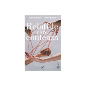 Relatiile care conteaza - John Gottman