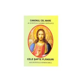 Canonul cel Mare al Sfantului Andrei Criteanul si cele 7 Plansuri ale Sfantului Efrem Sirul