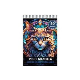 Carte de colorat pentru adulti. 50 de ilustratii Pisici Mandala