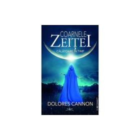 Coarnele zeitei. Calatoare in timp - Dolores Cannon