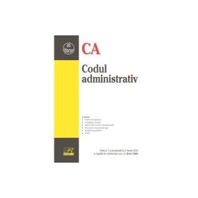 Codul administrativ. Editia a 7-a actualizata la 2 martie 2024 - Doru Traila