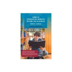 Limba si literatura romana pentru bacalaureat. Subiecte rezolvate 2024 - Adriana Maimascu