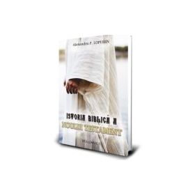 Istoria Biblica a Noului Testament volumul 1 - Alexandru P. Lopuhin