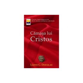 Camasa lui Cristos - Lloyd C. Douglas