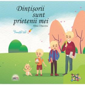 Dintisorii sunt prietenii mei | Alina Diaconu