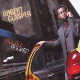 Double Booked | Robert Glasper