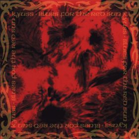 Blues for the Red Sun | Kyuss