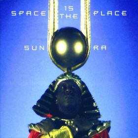 Space Is The Place | Sun Ra