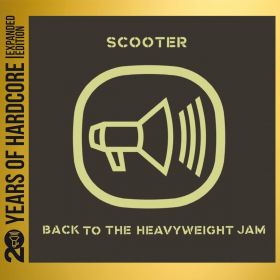 Back to the Heavyweight Jam (20 Years Of Hardcore Expanded Edition) | Scooter