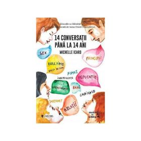 14 conversatii pana la 14 ani