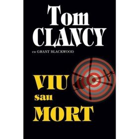 Viu sau mort - Tom Clancy, editura Rao