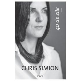 40 de zile - Chris Simion, editura Trei