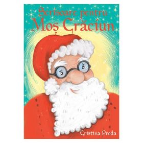 Scrisoare Pentru Mos Craciun - Cristina Preda, editura Benefica