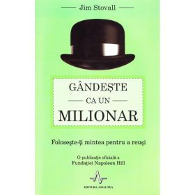 Gandeste ca un milionar - Jim Stovall, editura Amaltea