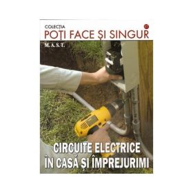 Circuite electrice in casa si imprejurimi, editura Mast