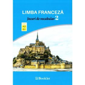 Limba franceza. Jocuri de vocabular 2 A2-B1, editura Booklet