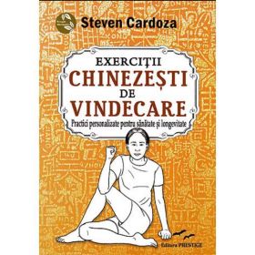 Exercitii Chinezesti De Vindecare - Steven Cardoza, editura Predania