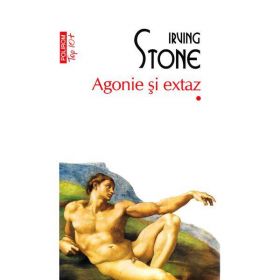 Agonie si extaz. Vol. 1, 2 - Irving Stone, editura Polirom