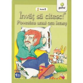 Invat sa citesc! Nivelul 1 - Povestea unui om lenes - Ion Creanga, editura Gama