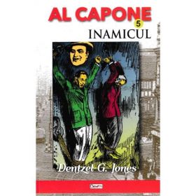 Al Capone vol.5: Inamicul - Dentzel G. Jones, editura Dexon