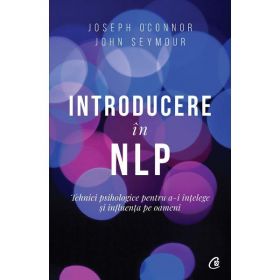 Introducere in NLP ed.2 - Joseph O&#039;Connor, John Seymour, editura Curtea Veche