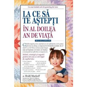 La ce sa te astepti in al doilea an de viata - Heidi Murkoff, editura Lifestyle