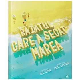 Baiatul care a secat marea - Paul Brown, editura Curtea Veche