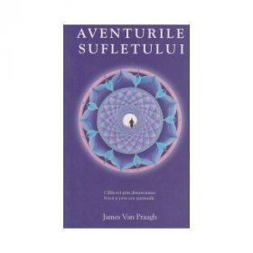 Aventurile sufletului -carte- James van Praagh - Adevar Divin