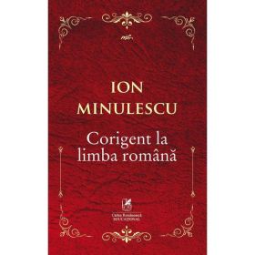 Corigent la limba romana - Ion Minulescu, editura Cartea Romaneasca