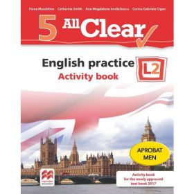 All Clear. English Practice L2. Activity book. Lectia de engleza - Clasa 5 - Fiona Mauchline, editura Litera