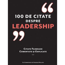100 de citate despre Leadership - Charles Pillips, editura Didactica Publishing House