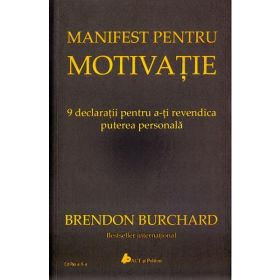 Manifest pentru motivatie - Brendon Burchard, editura Act Si Politon