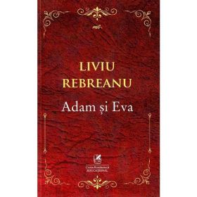 Adam si Eva - Liviu Rebreanu, editura Cartea Romaneasca